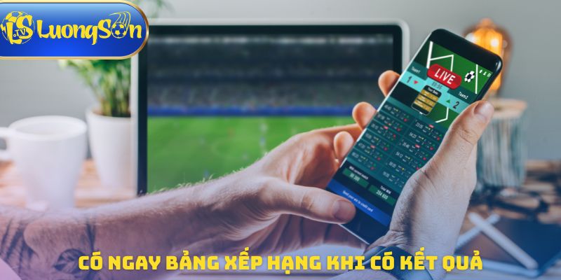 Có ngay bảng xếp hạng khi có kết quả