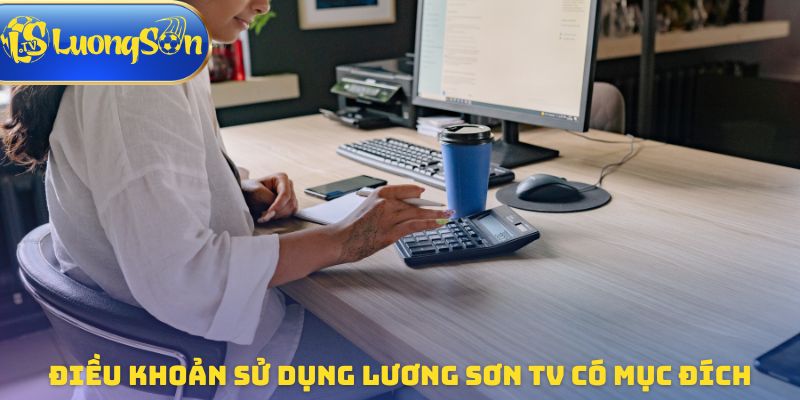 Điều khoản sử dụng Lương Sơn TV có mục đích cụ thể