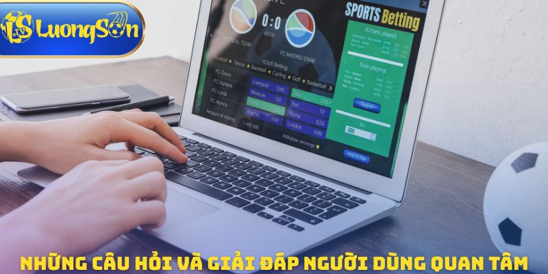 Những câu hỏi và giải đáp người dùng quan tâm