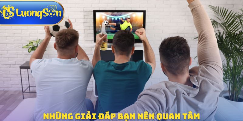 Những giải đáp bạn nên quan tâm